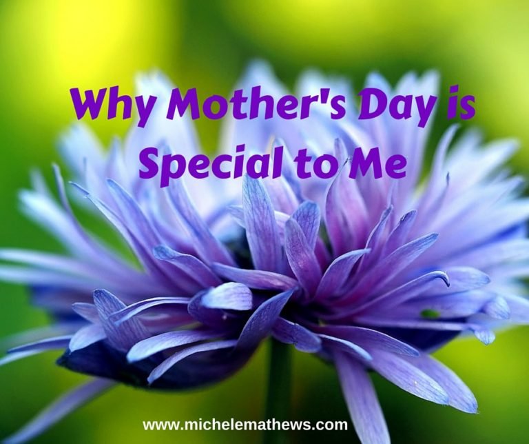 why-mother-s-day-is-special-to-me-michele-l-mathews